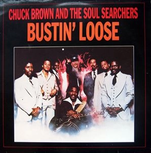 CHUCK BROWN & THE SOUL SEARCHERS / チャック・ブラウン & ソウル・サーチャーズ / BUSTIN' LOOSE