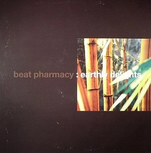 BEAT PHARMACY / ビート・ファーマシー / EARTHLY DELIGHTS