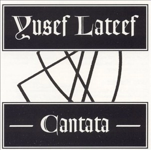 YUSEF LATEEF / ユセフ・ラティーフ / CANTATA