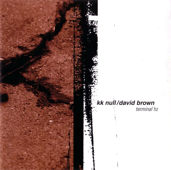 KK NULL/DAVID BROWN / TERMINAL HZ