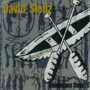 DAVID STOLTZ / DANGEROUS CANOES