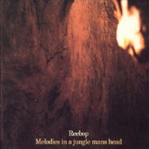 REEBOP / MELODIES IN A JUNGLE HEAD