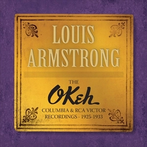 LOUIS ARMSTRONG / ルイ・アームストロング / OKEH,  COLUMBIA & RCA VICTOR RECORDINGS 1925-1933