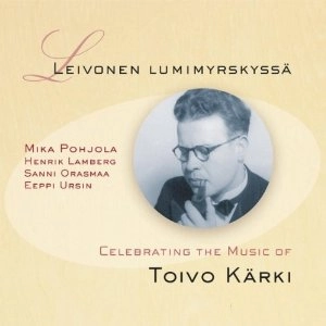 V.A.(CELEBRATING THE MUSIC OF TOIVO KARKI) / LEIVONEN LUMIMYRSKYS