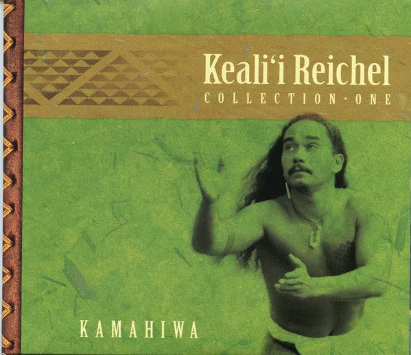 KEALI'I REICHEL / ケアリイ・レイシェル / KAMAHIMA