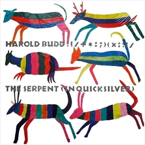 HAROLD BUDD / ハロルド・バッド / SERPENT (IN QUICKSILVER)