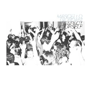 MARCELLO GIORDANI / RESPECT YOURSELF 