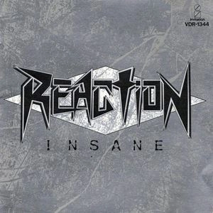 REACTION / リアクション / インセイン･発狂