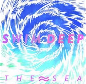 SWIM DEEP / スウィム・ディープ / SEA