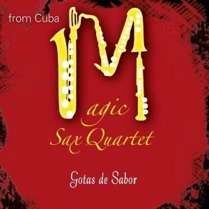 MAGIC SAX QUARTET  / マジック・サックス・カルテット / GOTAS DE SABOR