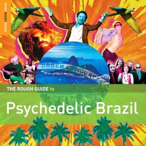 V.A. (THE ROUGH GUIDE TO PSYCHEDELIC BRAZIL) / THE ROUGH GUIDE TO PSYCHEDELIC BRAZIL / ROUGH GUIDE TO PSYCHEDELIC BRAZIL