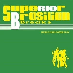 DJ MURO / DJムロ / SUPERIOR BRASILIAN BREAKS