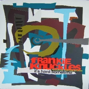 FRANKIE KNUCKLES / フランキー・ナックルズ / IT'S HARD SOMETIME