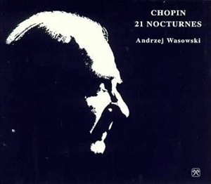 ANDRZEJ WASOWSKI / CHOPIN: 21 NOCTURNES