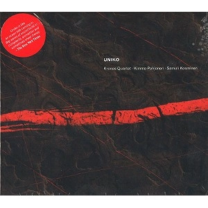 KRONOS QUARTET, KIMMO POHJONEN, SAMULI KOSMINEN / KRONOS QUARTET/KIMMO POHJONEN/SAMULI KOSMINEN / UNIKO