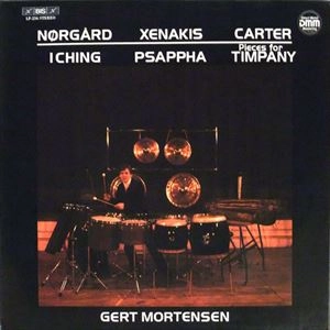 GERT MORTENSEN / ゲルト・モーテンセン / NORGARD: I CHING / XENAKIS: PSAPPHA / CARTER: PIECES FOR TIMPANI