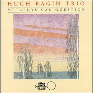 HUGH RAGIN / ヒュー・レジン / METAPHYSICAL QUESTIO