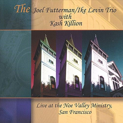 JOEL FUTTERMAN / ジョエル・フッターマン / LIVE AT THE NOE VALLEY MINISTRY SAN FRANCISCO