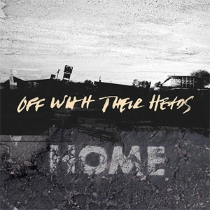 OFF WITH THEIR HEADS / オフウィズゼアヘッズ / HOME
