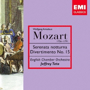 ENGLISH CHAMBER ORCHESTRA / イギリス室内管弦楽団 / モーツァルト:ディヴェルティメント第15番|セレナータ・ノットゥルノ / MOZART: DIVERTIMENTO NO.15 & SERENATA NO.6