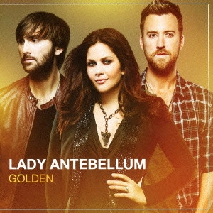 LADY ANTEBELLUM / レディ・アンテベラム / ゴールデン / GOLDEN