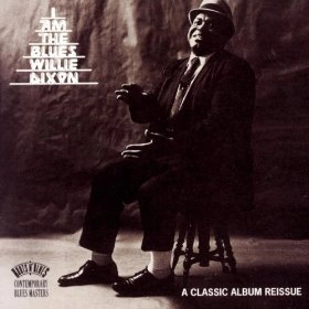 WILLIE DIXON / ウィリー・ディクソン / I AM THE BLUES