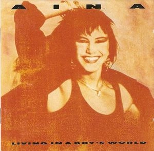 AINA / LIVING IN A BOY'S WORLD