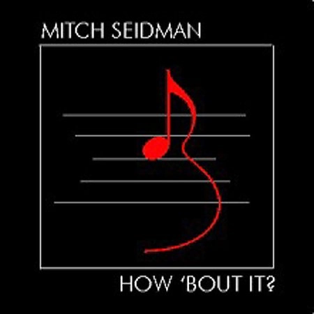 MITCH SEIDMAN / HOW 'BOUT TI?