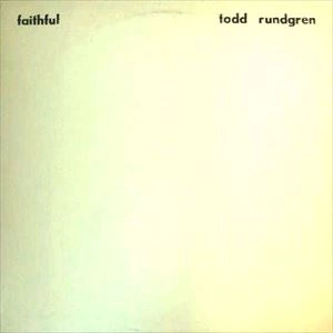 TODD RUNDGREN (& UTOPIA) / トッド・ラングレン (&ユートピア) / FAITHFUL