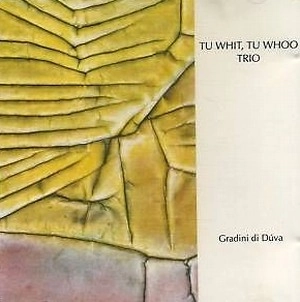 TU WHIT, TU WHOO TRIO / GRADINI DI DUVA