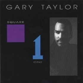 GARY TAYLOR / ゲイリー・テイラー / SQUARE ONE