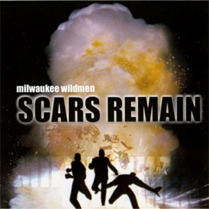 WILDMEN (MILWAUKEE WILDMEN) / ミルウォーキーワイルドメン / SCARS REMAIN