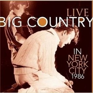 BIG COUNTRY / ビッグ・カントリー / LIVE IN NEW YORK.. -DIGI-