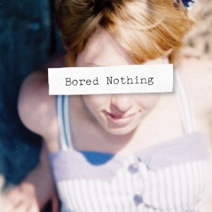 BORED NOTHING / BORED NOTHING