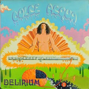 DELIRIUM (PROG: ITA) / デリリウム / DOLCE ACQUA