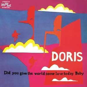 DORIS / ドリス / ディド・ユー・ギヴ・ザ・ワールド・サム・ラヴ・トゥデイ・ベイビー(エクスパンデッド・エディション) / DID YOU GIVE THE WORLD SOME LOVE TODAY BABY (EXPANDED EDITION)