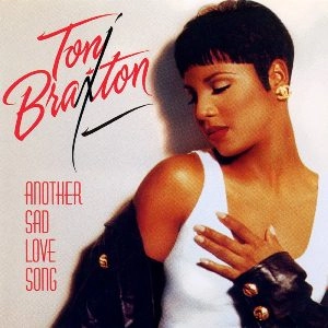 ANOTHER SAD LOVE SONG / TONI BRAXTON / トニ・ブラクストン / ヒップ