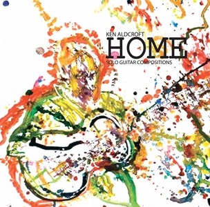 KEN ALDCROFT / HOME SOLO GUITAR COMPOSITIONS