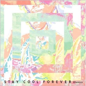 STAY COOL FOREVER / ホェンエバー