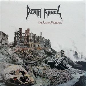 DEATH ANGEL / デス・エンジェル / ウルトラ･ヴァイオレンス / THE ULTRA-VIOLENCE