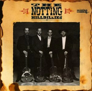 NOTTING HILLBILLIES / ノッティング・ヒルビリーズ / MISSING... PRESUMED HAVING A GOOD TIME