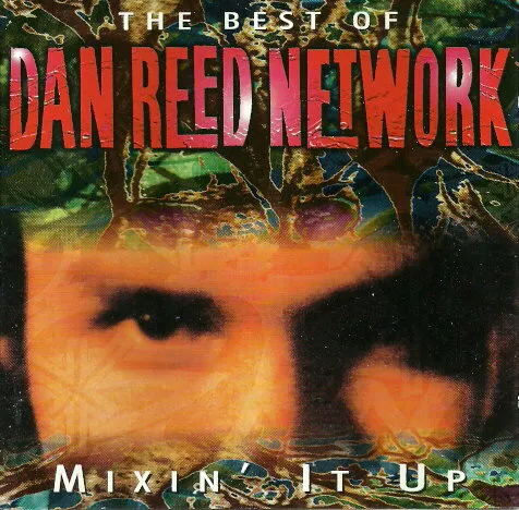 DAN REED NETWORK / ダン・リード・ネットワーク / ミキシンイツトアツプ～ベストオブ