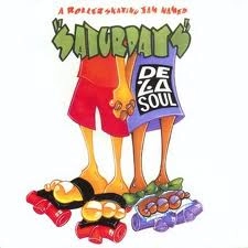DE LA SOUL / ROLLER SKATING JAM NAMED SATURDAYS