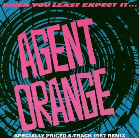 AGENT ORANGE / エージェントオレンジ / WHEN YOU LEAST EXPEC