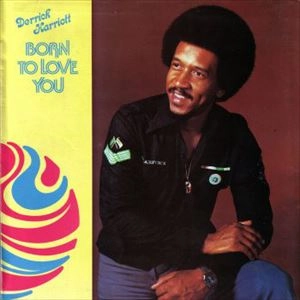 DERRICK HARRIOTT / デリック・ハリオット / BORN TO LOVE YOU