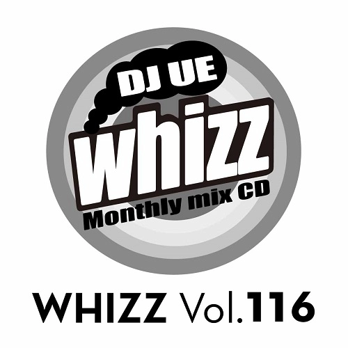 DJ UE / MONTHLY WHIZZ VOL.116
