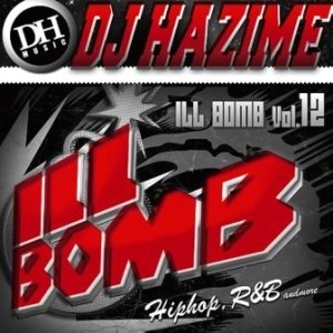 DJ HAZIME / ILL BOMB VOL.12