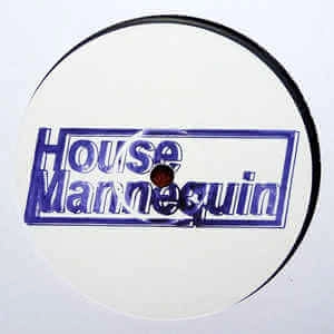 HOUSE MANNEQUIN   / CAN YOU DIG IT