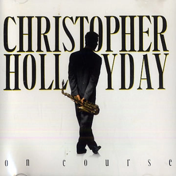 CHRISTOPHER HOLLYDAY / クリストファー・ホリデイ / ON COURSE