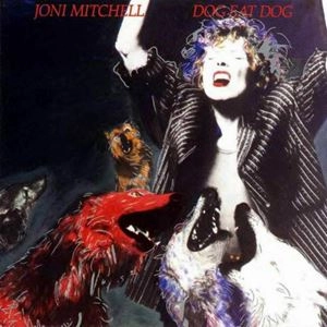 JONI MITCHELL / ジョニ・ミッチェル / DOG EAT DOG